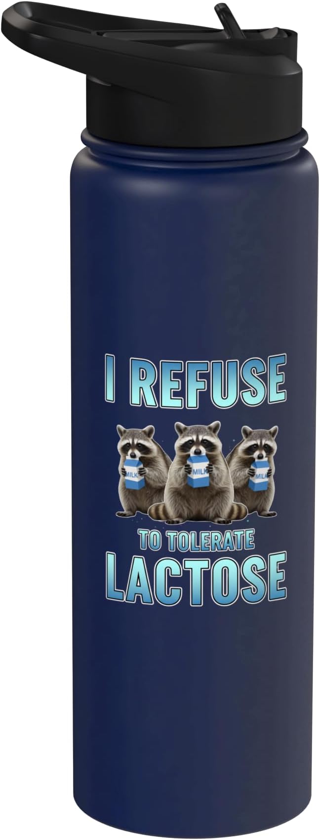 I Refuse To Tolerate Lactose Funny Raccoon Humor Stainless Steel Insulated Water Bottle