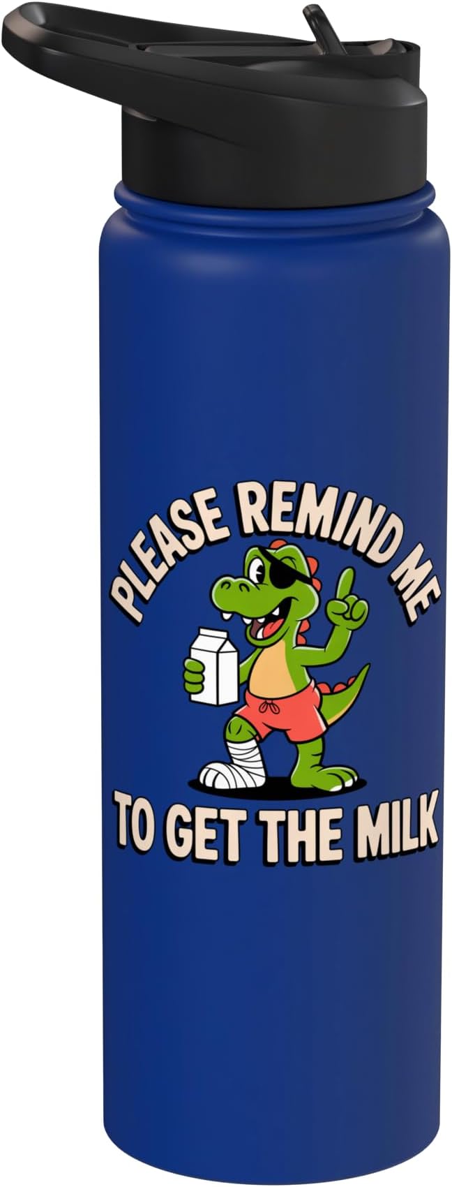 Please Remind Me To Get The Milk Funny Dinosaur Stainless Steel Insulated Water Bottle