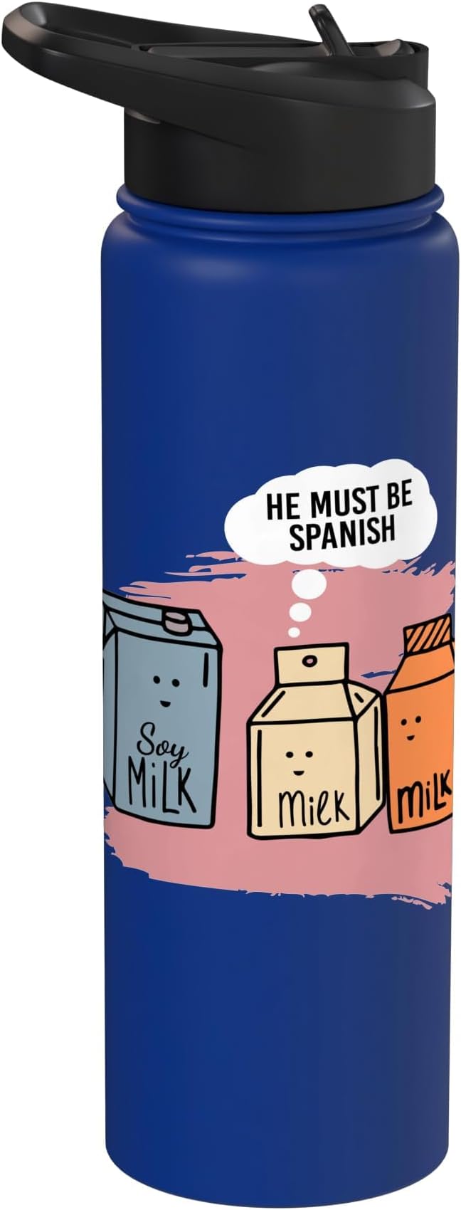 He Must Be Spanish I Milk Soy Milk Milk Carton Fun Soy Stainless Steel Insulated Water Bottle