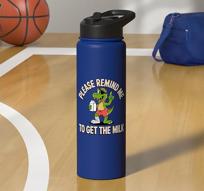 Please Remind Me To Get The Milk Funny Dinosaur Stainless Steel Insulated Water Bottle